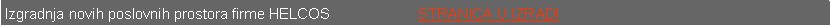 Text Box: Izgradnja novih poslovnih prostora firme HELCOS                      STRANICA U IZRADI